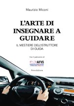 arte di insegnare a guidare. Il mestiere dell'istruttore di guida