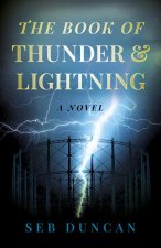 Book of Thunder and Lightning, The – A Novel