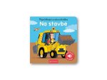 Moje blikající zvuková knížka Na stavbě