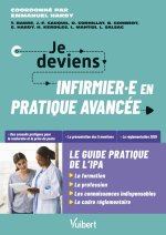 Je deviens IPA : le guide de l'infirmier et de l'infirmière en pratique avancée