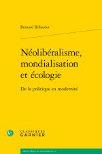 Néolibéralisme, mondialisation et écologie - de la politique en modernité