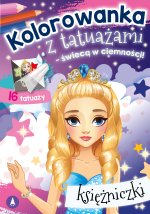 Księżniczki. Kolorowanka z tatuażami – świecą w ciemności!