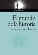 EL MUNDO DE LA HISTORIA UNA GUIA PARA EXPLORARLO