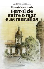MEMORIA HISTORICA DO FERROL DE ENTRE O MAR E AS MURALLAS