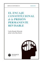 EL ENCAJE CONSTITUCIONAL DE LA PRISION PERMANENTE REVISABLE