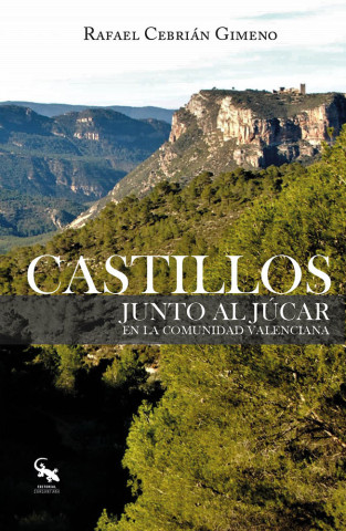 CASTILLOS JUNTO AL JUCAR EN LA COMUNIDAD VALENCIANA