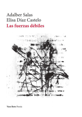 LAS FUERZAS DEBILES (DIAZ CASTELO,ELISA,SALAS HERNANDEZ,ADALBER)(Carte)