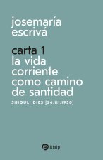 Carta 1. La vida corriente como santidad