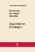 Prevención de riesgos laborales. Seguridad en el trabajo I.