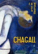 CHAGALL. UN GRITO DE LIBERTAD