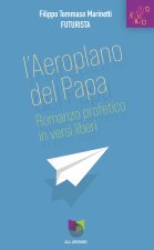 aeroplano del papa. Romanzo profetico in versi liberi