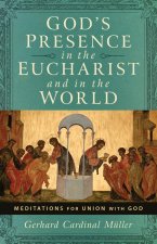 GODS PRESENCE IN THE EUCHARIST & IN THE