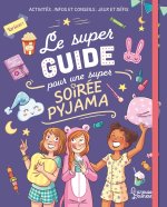 Le super guide pour une super soirée pyjama