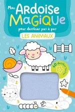 MON ARDOISE MAGIQUE POUR DESSINER 10 ANIMAUX PAS  À PAS ET 50 DESSINS FACILES