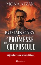 Romain Gary ou La Promesse du Crépuscule