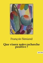 QUE VISERA NOTRE RECHERCHE POSITIVE