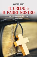 Credo e il Padre nostro. Il primo dono della Chiesa ai cristiani