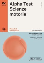 Alpha Test. Scienze motorie. Manuale di preparazione. Ediz. MyDesk