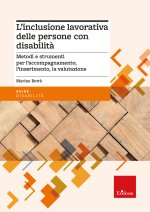 inclusione lavorativa delle persone con disabilità. Metodi e strumenti per l’accompagnamento, l’inserimento, la valutazione