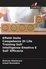 Effetti Delle Competenze Di Life Training Sull' Intelligenza Emotiva E Sull' Efficacia