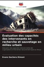 Évaluation des capacités des intervenants en recherche et sauvetage en milieu urbain