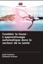 Combler le fossé - L'apprentissage automatique dans le secteur de la santé