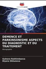 DEMENCE ET PARKINSONISME ASPECTS DU DIAGNOSTIC ET DU TRAITEMENT