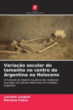 Variação secular do tamanho no centro da Argentina no Holoceno