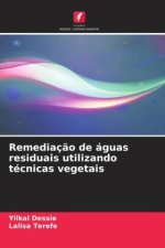 Remediação de águas residuais utilizando técnicas vegetais