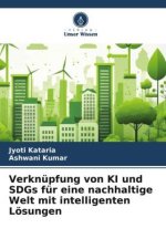 Verknüpfung von KI und SDGs für eine nachhaltige Welt mit intelligenten Lösungen