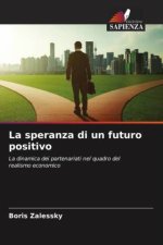 La speranza di un futuro positivo