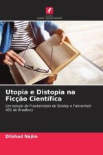 Utopia e Distopia na Ficção Científica