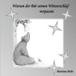 Warum der Bär seinen Winterschlaf verpasste