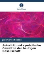 Autorität und symbolische Gewalt in der heutigen Gesellschaft
