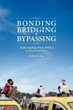 Bonding, Bridging, and Bypassing The Logic of Ethnic Appeals in Election Campaigns (Paperback)
