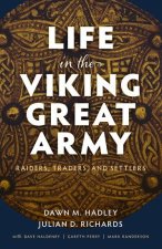 Life in the Viking Great Army Raiders, Traders, and Settlers (Hardback)