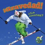 ?Gravedad! ?La Sientes?