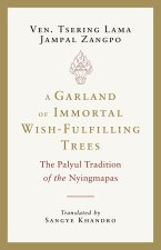 A Garland of Immortal Wish-Fulfilling Trees