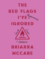 The Red Flags I've (Repeatedly) Ignored
