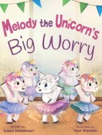 Melody the Unicorn's Big Worry
