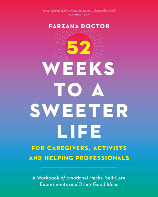 52 Weeks to a Sweeter Life for Caregivers, Activists and Helping Professionals (Miękka)