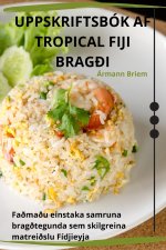 UPPSKRIFTSBÓK AF TROPICAL FIJI BRAG?I