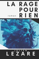 La rage pour rien