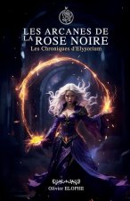 Les arcanes de la rose noire