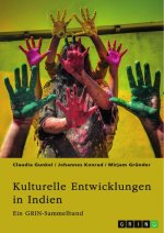 Kulturelle Entwicklungen in Indien. Von religiösen Minderheiten zu alternativen Geschlechterkonstrukten