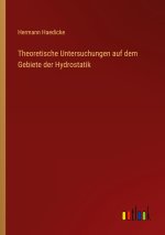 Theoretische Untersuchungen auf dem Gebiete der Hydrostatik