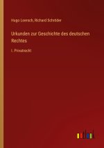 Urkunden zur Geschichte des deutschen Rechtes