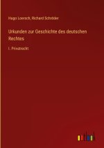 Urkunden zur Geschichte des deutschen Rechtes