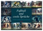 Fußball und coole Sprüche (Wandkalender 2025 DIN A4 quer), CALVENDO Monatskalender