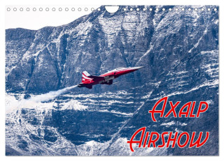 Axalp Airshow (Wandkalender 2025 DIN A4 quer), CALVENDO Monatskalender